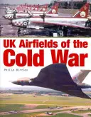 Britské letiská studenej vojny - UK Airfields of the Cold War
