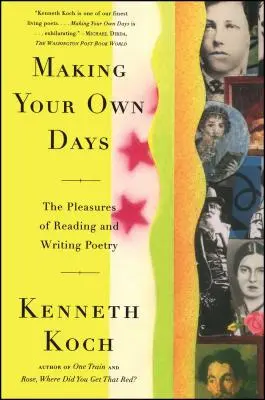 Tvorba vlastných dní: Publikácia: Rozkoš z čítania a písania poézie - Making Your Own Days: The Pleasures of Reading and Writing Poetry