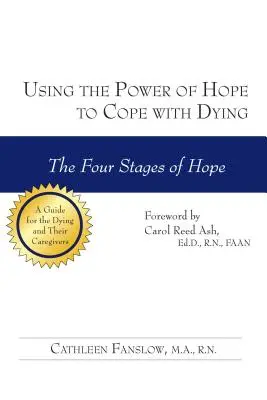 Využitie sily nádeje na zvládnutie umierania: Štyri fázy nádeje - Using the Power of Hope to Cope with Dying: The Four Stages of Hope