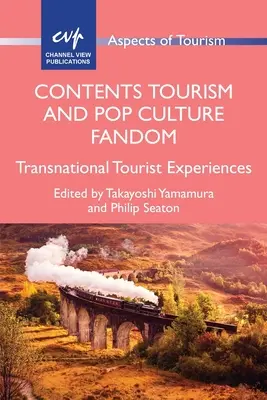 Obsah Turizmus a popkultúrny fandom: Nadnárodné turistické zážitky - Contents Tourism and Pop Culture Fandom: Transnational Tourist Experiences