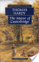 Starosta z Casterbridge - The Mayor of Casterbridge