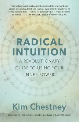 Radikálna intuícia: Revolučný sprievodca využívaním vnútornej sily - Radical Intuition: A Revolutionary Guide to Using Your Inner Power