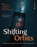 Shifting Orbits: - Dekódovanie trajektórie indického ekosystému začínajúcich podnikov - Shifting Orbits: - Decoding the Trajectory of the Indian Start-up Ecosystem