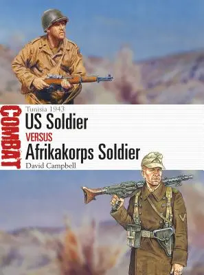 Us Soldier Vs Afrikakorps Soldier: Tunisko 1943 - Us Soldier Vs Afrikakorps Soldier: Tunisia 1943