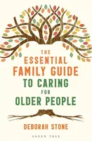 Základný sprievodca rodiny pri starostlivosti o starších ľudí - The Essential Family Guide to Caring for Older People