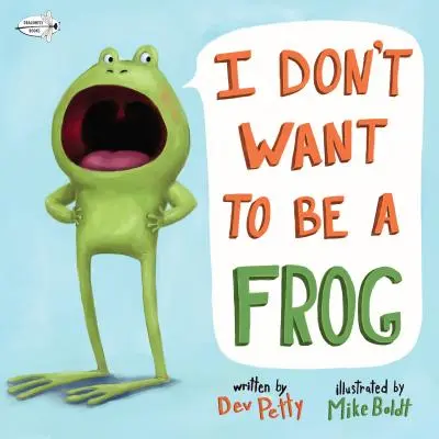 Nechcem byť žabou - I Don't Want to Be a Frog