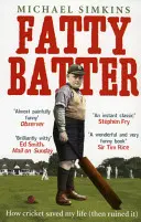 Fatty Batter: Ako mi kriket zachránil život (a potom ho zničil) - Fatty Batter: How Cricket Saved My Life (Then Ruined It)