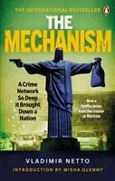 Mechanizmus: Zločinecká sieť taká hlboká, že zničila národ - The Mechanism: A Crime Network So Deep It Brought Down a Nation