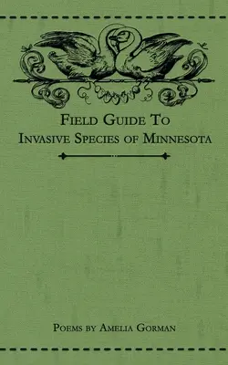 Terénny sprievodca inváznymi druhmi Minnesoty: Básne - Field Guide to Invasive Species of Minnesota: Poems