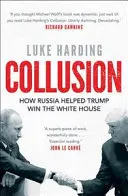 Kolúzia - Ako Rusko pomohlo Trumpovi získať Biely dom - Collusion - How Russia Helped Trump Win the White House