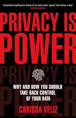 Súkromie je moc - prečo a ako by ste mali získať späť kontrolu nad svojimi údajmi - Privacy is Power - Why and How You Should Take Back Control of Your Data