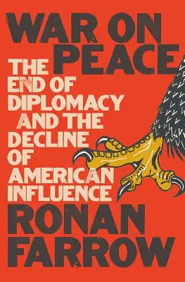Vojna o mier: Koniec diplomacie a úpadok amerického vplyvu - War on Peace: The End of Diplomacy and the Decline of American Influence