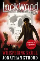 Lockwood & Co: Šepkajúca lebka - kniha 2 - Lockwood & Co: The Whispering Skull - Book 2