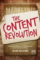 Obsahová revolúcia: Zlepšite komunikáciu o tom, za čím si stojíte, tým, že budete rozprávať lepší príbeh - Content Revolution: Communicate What You Stand for by Telling a Better Story
