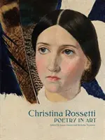 Christina Rossetti: Poézia v umení - Christina Rossetti: Poetry in Art