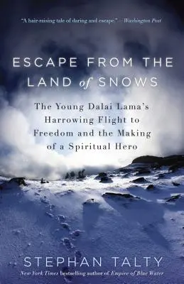 Útek zo zasneženej krajiny: strastiplný útek mladého dalajlámu za slobodou a z neho sa stal duchovný hrdina - Escape from the Land of Snows: The Young Dalai Lama's Harrowing Flight to Freedom and the Making of a Spiritual Hero
