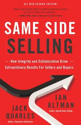 Predaj na rovnakej strane: Ako integrita a spolupráca prinášajú predávajúcim a kupujúcim výnimočné výsledky - Same Side Selling: How Integrity and Collaboration Drive Extraordinary Results for Sellers and Buyers