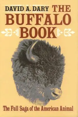 Kniha o bizónoch: Úplná sága o americkom zvierati - The Buffalo Book: The Full Saga Of The American Animal