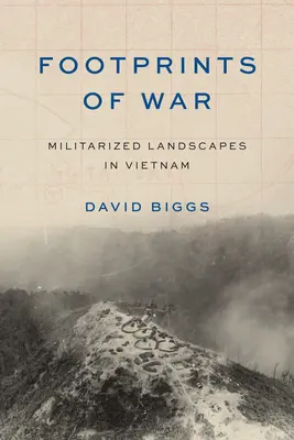 Stopy vojny: Militarizovaná krajina vo Vietname - Footprints of War: Militarized Landscapes in Vietnam