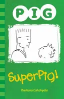 Superprasiatko! - Superpig!