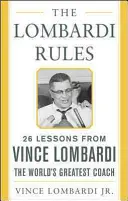 Lombardiho pravidlá: 25 lekcií od Vince Lombardiho - najväčšieho trénera na svete - The Lombardi Rules: 25 Lessons from Vince Lombardi--The World's Greatest Coach