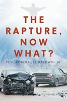 Vytrženie, a čo teraz? - The Rapture, Now What?