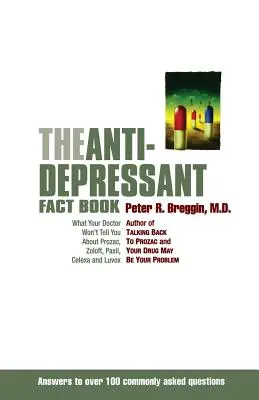 Kniha faktov o antidepresívach: Čo vám lekár nepovie o Prozacu, Zolofte, Paxile, Celexe a Luvoxe - The Anti-Depressant Fact Book: What Your Doctor Won't Tell You about Prozac, Zoloft, Paxil, Celexa, and Luvox