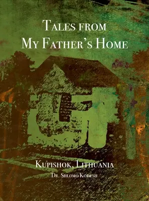 Príbehy z otcovho domu Kupišok, Litva - Tales from My Father's Home Kupishok, Lithuania