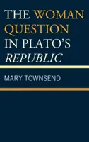 Ženská otázka v Platónovej republike - The Woman Question in Plato's Republic