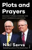 Zápletky a modlitby - Pád Malcolma Turnbulla a nástup Scotta Morrisona - Plots and Prayers - Malcolm Turnbull's demise and Scott Morrison's ascension