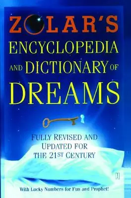 Zolarova encyklopédia a slovník snov: Úplne prepracovaná a aktualizovaná pre 21. storočie - Zolar's Encyclopedia and Dictionary of Dreams: Fully Revised and Updated for the 21st Century