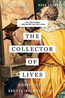 Zberateľ životov: Giorgio Vasari a vynález umenia - The Collector of Lives: Giorgio Vasari and the Invention of Art