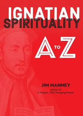 Ignaciánska spiritualita od A do Z - Ignatian Spirituality A to Z