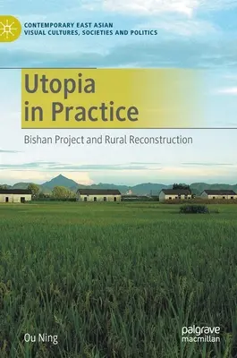 Utópia v praxi: Projekt Bishan a obnova vidieka - Utopia in Practice: Bishan Project and Rural Reconstruction