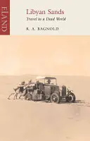 Líbyjské piesky: Cestovanie v mŕtvom svete - Libyan Sands: Travel in a Dead World