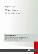 Neprítomná kultúra: Prípad poľského Livónska - Absent Culture: The Case of Polish Livonia