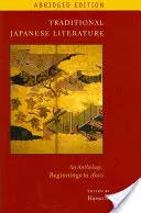 Tradičná japonská literatúra: Vydanie: Antológia, začiatky do roku 1600, skrátené vydanie - Traditional Japanese Literature: An Anthology, Beginnings to 1600, Abridged Edition