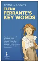 Kľúčové slová Eleny Ferrante - Elena Ferrante's Key Words