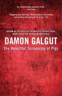 Krásny krik prasiat - od uznávaného autora knihy PRÍBEH - Beautiful Screaming of Pigs - From the acclaimed author of THE PROMISE