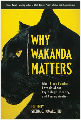 Prečo je Wakanda dôležitá: Čo odhaľuje Čierny panter o psychológii, identite a komunikácii - Why Wakanda Matters: What Black Panther Reveals about Psychology, Identity, and Communication