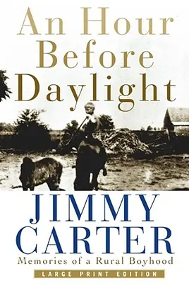 Hodinu pred svitaním: Spomienky na vidiecke chlapectvo - An Hour Before Daylight: Memories of a Rural Boyhood