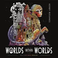 Svety vo svetoch - Vyfarbite nové ríše - Worlds Within Worlds - Colour New Realms
