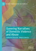 Queering Narratives of Domestic Violence and Abuse: Obete a/alebo páchatelia? - Queering Narratives of Domestic Violence and Abuse: Victims And/Or Perpetrators?