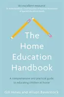 Príručka domáceho vzdelávania: Komplexný a praktický sprievodca vzdelávaním detí doma - The Home Education Handbook: A Comprehensive and Practical Guide to Educating Children at Home