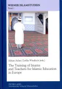 Príprava imámov a učiteľov pre islamské vzdelávanie v Európe - The Training of Imams and Teachers for Islamic Education in Europe