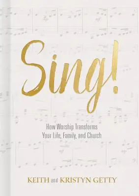 Spievaj! Ako uctievanie mení váš život, rodinu a cirkev - Sing!: How Worship Transforms Your Life, Family, and Church