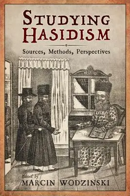 Štúdium chasidizmu: Pramene, metódy, perspektívy - Studying Hasidism: Sources, Methods, Perspectives