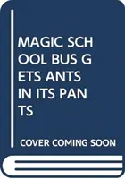 MAGICKÝ ŠKOLSKÝ AUTOBUS MÁ MRAVCE V NOHAVICIACH - MAGIC SCHOOL BUS GETS ANTS IN ITS PANTS