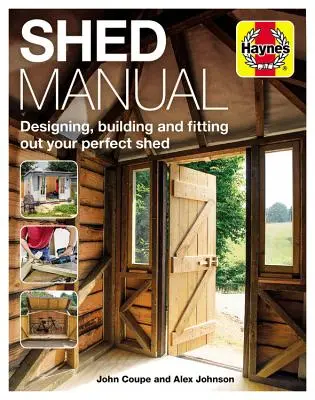 Príručka kôlne: Príručka: Navrhovanie, stavba a vybavenie dokonalej kôlne - Shed Manual: Designing, Building and Fitting Out Your Prefect Shed
