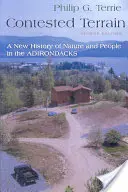 Sporný terén: Nové dejiny prírody a ľudí v Adirondacku - Contested Terrain: A New History of Nature and People in the Adirondacks